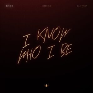Davido – I Know Who I Be Ft. Jazzwrld & GL_Ceejay