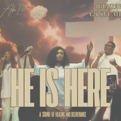 Ada Ehi – He Is Here Ft Ibukun & 121Selah