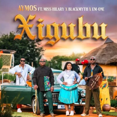 Aymos – Xigubu ft. Miss Hilary, Blackmyth, Em-one