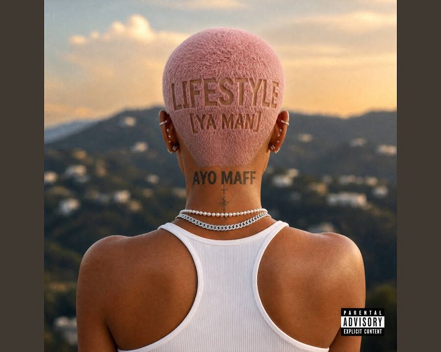 Ayo Maff – Lifestyle (YA MAN)