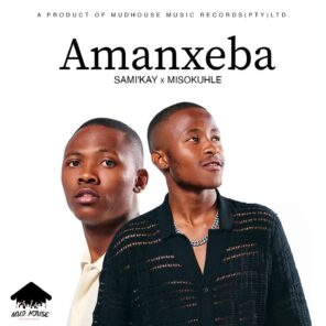 Sami’Kay – Amanxeba ft. Misokuhle