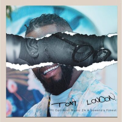 Tom London – Tom London ft. Optimist Music ZA, Soweto’s Finest