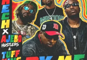 Chech – By Me ft. Ajebo Hustlers & Tuff King